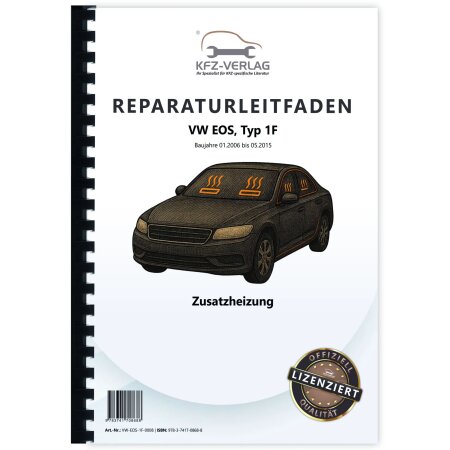 Reparaturanleitung VW EOS Typ 1F 2006-2015 Standheizung Zusatzheizung