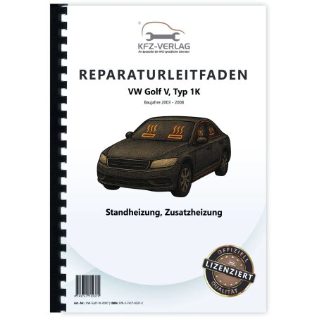 Reparaturanleitung VW Golf 5 Typ 1K 2003-2008 Standheizung Zusatzheizung