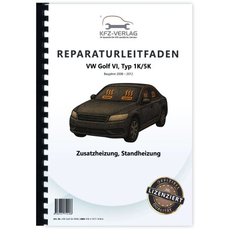 VW Golf 6 Typ 1K/5K 2008-2012 Standheizung Zusatzheizung Reparaturanleitung