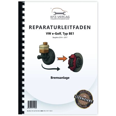 VW e-Golf Typ BE1 BE2 ab 2014 Bremsanlagen Bremsen System Reparaturanleitung