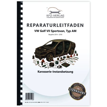 Reparaturanleitung VW Golf 7 Sportsvan (14-18) Karosserie Unfall Instandsetzung