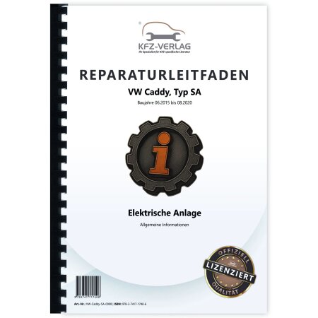 VW Caddy Typ SA ab 2015 Allgemeine Infos Elektrische Anlage Reparaturanleitung