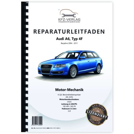 Reparaturanleitung Audi A6 4F 2004-2011 4-Zyl. Benzinmotor AVS 265 PS Mechanik