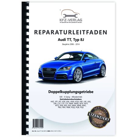 Audi TT 8J 2006-2014 6 Gang Automatikgetriebe DSG DKG 02E AWD Reparaturanleitung