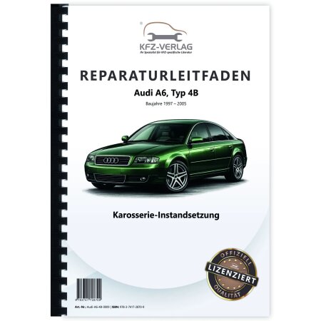 Reparaturanleitung Audi A6 Typ 4B 1997-2005 Karosserie Unfall Instandsetzung