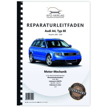 Audi A4 Typ 8E 2000-2008 6-Zyl. Benzinmotor Mechanik 256 PS Reparaturanleitung