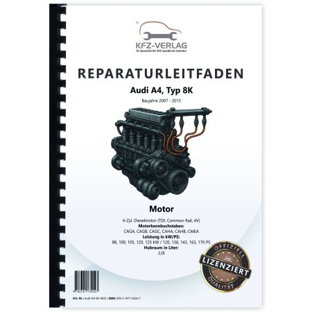 Reparaturanleitung Audi A4 8K 2007-2015 4-Zyl. 2,0l Dieselmotor TDI 120-170 PS