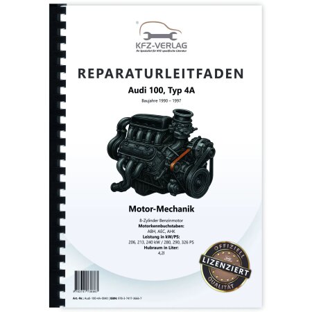 Reparaturanleitung Audi 100 4A (90-97) 8-Zyl. Benzinmotor 280-326 PS Mechanik