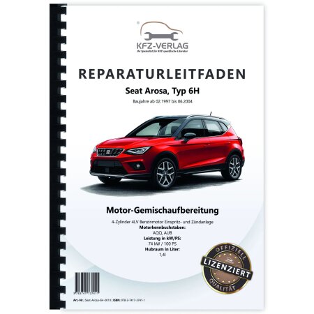 Seat Arosa 6H 1997-2004 Benzin Einspritz- Zündanlage 100 PS Reparaturanleitung