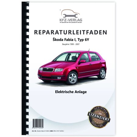 Reparaturanleitung SKODA Fabia 6Y 1999-2007 Elektrische Anlage Elektrik Systeme