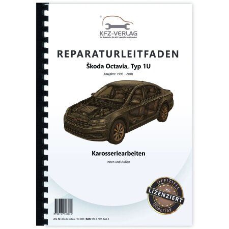 Reparaturanleitung SKODA Octavia 1U 1996-2010 Karosseriearbeiten Innen und Außen
