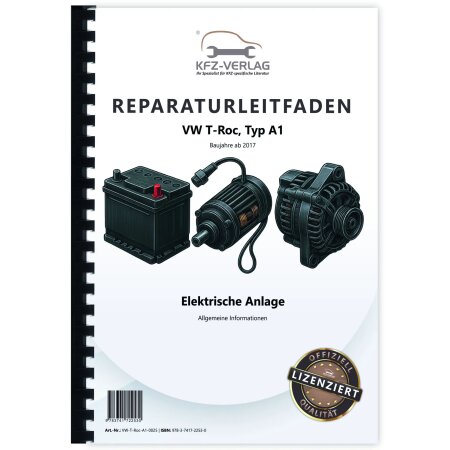 Reparaturanleitung VW T-Roc Typ A1 ab 2017 Allgemeine Infos Elektrische Anlage