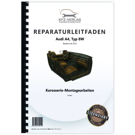 Reparaturanleitung Audi A4 Typ 8W ab 2015 Karosserie Montagearbeiten Innen