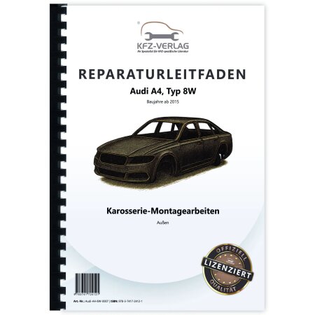 Audi A4 Typ 8W ab 2015 Karosserie Montagearbeiten Außen Reparaturanleitung