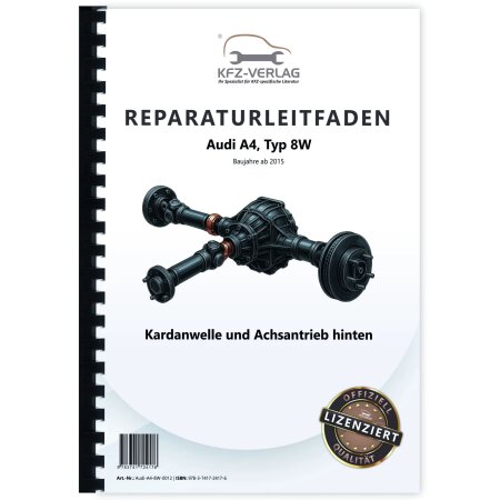 Audi A4 Typ 8W ab 2015 Kardanwelle Achsantrieb hinten Reparaturanleitung