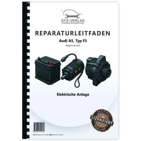 Audi A5 Typ F5 ab 2016 Elektrische Anlage Elektrik Systeme Reparaturanleitung