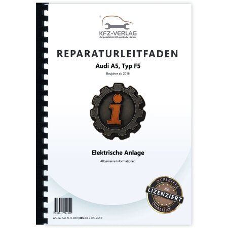 Reparaturanleitung Audi A5 Typ F5 ab 2016 Allgemeine Infos Elektrische Anlage