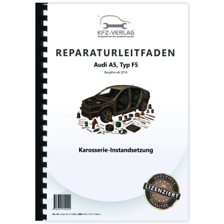 Reparaturanleitung Audi A5 F5 ab 2016 Cabriolet Karosserie Unfall Instandsetzung