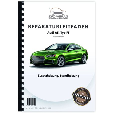 Reparaturanleitung Audi A5 Typ F5 ab 2016 Standheizung Zusatzheizung
