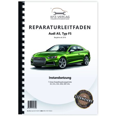 Audi A5 F5 (16>) Instandsetzung 7 Gang DKG Automatikgetriebe Reparaturanleitung