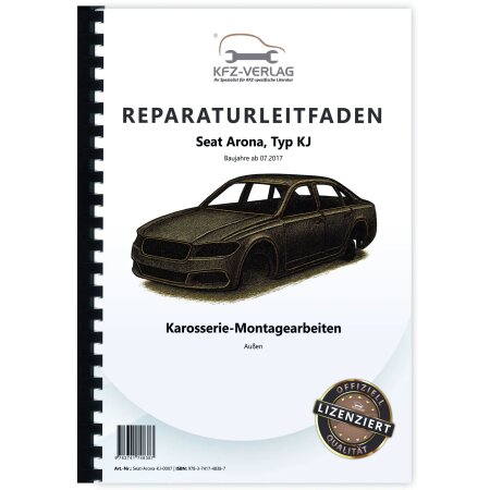 Reparaturanleitung Seat Arona Typ KJ ab 2017 Karosserie Montagearbeiten Außen