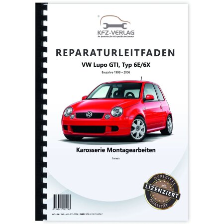 VW Lupo GTI 1998-2006 Karosserie Montagearbeiten Innen Reparaturanleitung