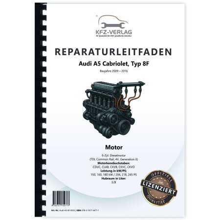 Audi A5 8F 2009-2016 6-Zyl. 3,0l Dieselmotor TDI 204-245 PS Reparaturanleitung