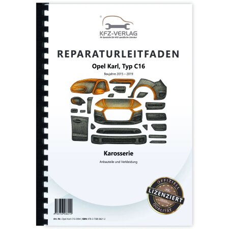 Opel Karl Typ C16 2015-2019 Karosserie Anbauteile Verkleidung Reparaturanleitung