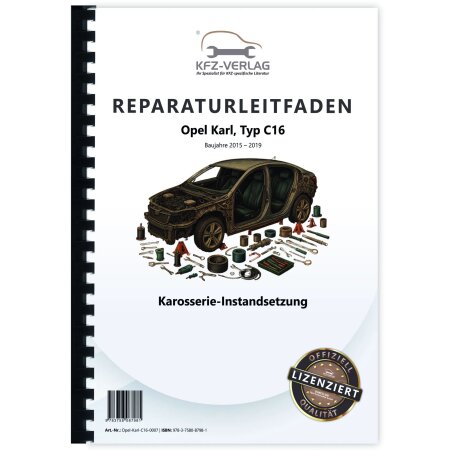 Opel Karl Typ C16 2015-2019 Karosserie Instandsetzung Reparaturanleitung Buch
